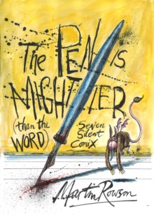 The Pen Is Mightier Than The Word : Seven Silent Comix