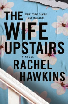 The Wife Upstairs : A Novel