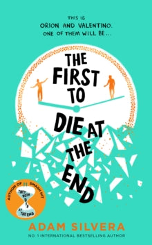 The First to Die at the End : The prequel to the international No. 1 bestseller THEY BOTH DIE AT THE END! - PB