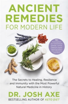 Ancient Remedies for Modern Life : from the bestselling author of Keto Diet