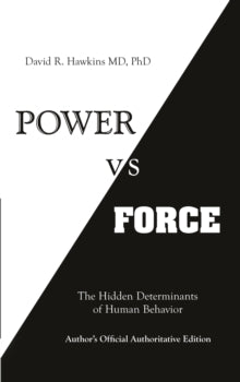 Power vs. Force : The Hidden Determinants of Human Behaviour
