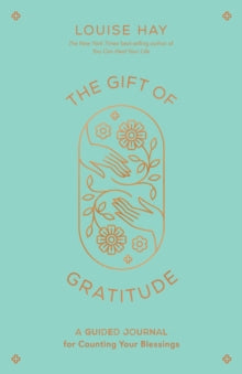 The Gift of Gratitude : A Guided Journal for Counting Your Blessings