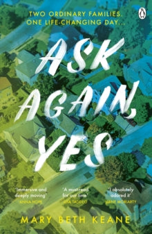 Ask Again, Yes : The gripping, emotional and life-affirming New York Times bestseller