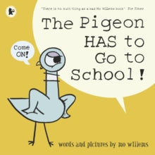 The Pigeon HAS to Go to School! (HB)
