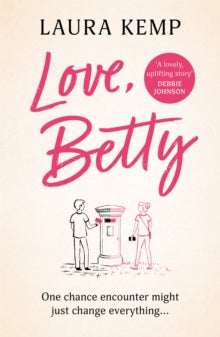 Love, Betty : The heartwarming and uplifting summer read for 2022 you don't want to miss!