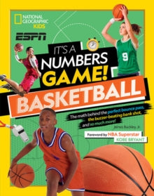 It's a Numbers Game: Basketball : From Amazing Stats to Incredible Scores, it Adds Up to Awesome