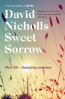 Sweet Sorrow : the new Sunday Times bestseller from the author of ONE DAY