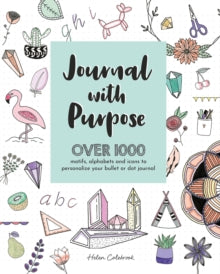 Journal with Purpose : Over 1000 motifs, alphabets and icons to personalize your bullet or dot journal