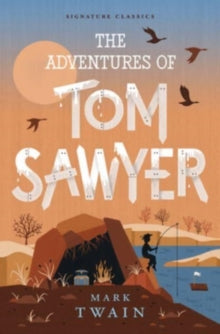 The Adventures of Tom Sawyer  - Children's Signature Classics