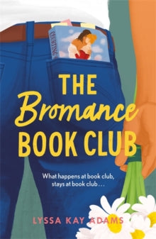The Bromance Book Club : The utterly charming new rom-com that readers are raving about!