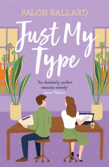 Just My Type : The second chance, enemies-to-lovers rom-com you won't want to miss!