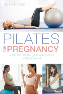 Pilates for Pregnancy: A Safe and Effective Guide for Pregnancy and Motherhood