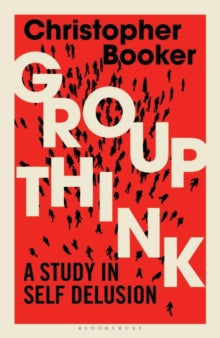 Groupthink : A Study in Self Delusion