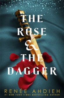 The Rose and the Dagger : The Wrath and the Dawn Book 2