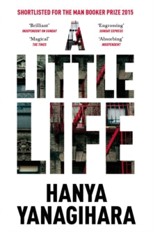A Little Life HB : Shortlisted for the Man Booker Prize 2015