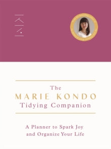 The Marie Kondo Tidying Companion : A Planner to Spark Joy and Organize Your Life