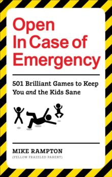 Open In Case of Emergency : 501 Games to Entertain and Keep You and the Kids Sane