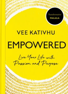 Empowered : Live Your Life with Passion and Purpose