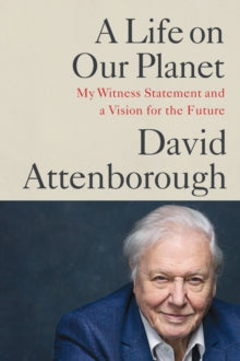 A Life on Our Planet : My Witness Statement and a Vision for the Future - US Edition