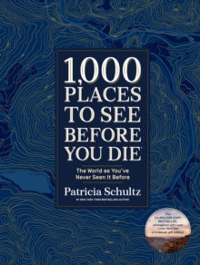 1,000 Places to See Before You Die (Deluxe Edition) : The World as You've Never Seen It Before