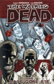 The Walking Dead, Vol. 1: Days Gone Bye (The Walking Dead #1)