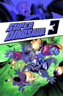 Super Dinosaur, Volume 3