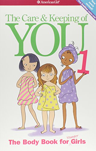 The Care and Keeping of You 1: The Body for Younger Girls
