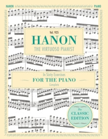 Hanon : The Virtuoso Pianist in Sixty Exercises, Complete (Schirmer's Library of Musical Classics, Vol. 925)