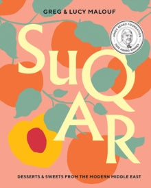 SUQAR : Desserts and Sweets from the Modern Middle East