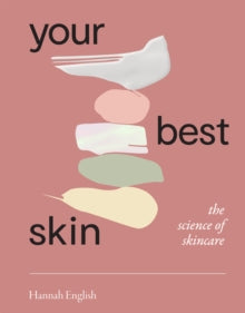 Your Best Skin : The Science of Skincare