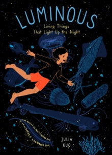Luminous : Living Things That Light Up the Night