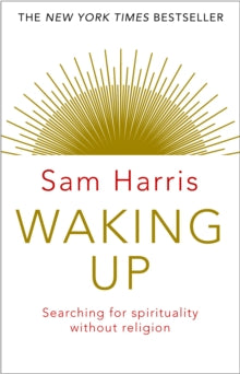Waking Up : Searching for Spirituality Without Religion