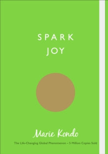 Spark Joy : An Illustrated Guide to the Japanese Art of Tidying