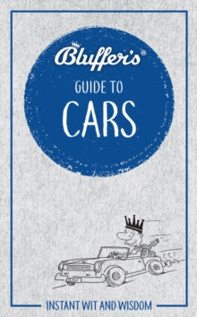 Bluffer's Guide to Cars : Instant Wit & Wisdom