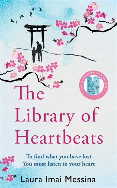 The Library of Heartbeats : A sweeping, heart-rending Japanese-set novel from the author of The Phone Box at the Edge of the World