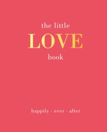 The Little Love Book : Happily. Ever. After