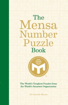 The Mensa Number Puzzle Book : The World's Toughest Puzzles