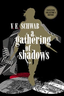 A Gathering of Shadows: Collector's Edition (Shades of Magic #2)