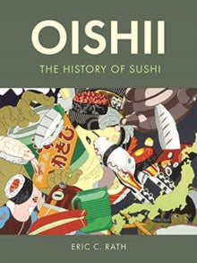 Oishii : The History of Sushi