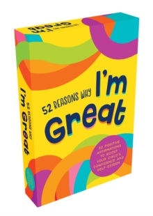 52 Reasons Why I'm Great : Positive Affirmations to Boost Your Child's Confidence and Self-Esteem
