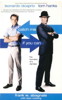 Catch Me If You Can : The True Story Of A Real Fake