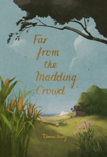 Far from the Madding Crowd - Wordsworth Collectors Edition