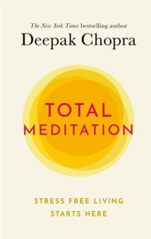 Total Meditation : Practices in Living the Awakened Life