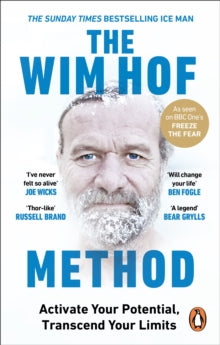 The Wim Hof Method : Activate Your Potential, Transcend Your Limits