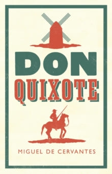 Don Quixote : Newly Translated and Annotated (Alma Classics)