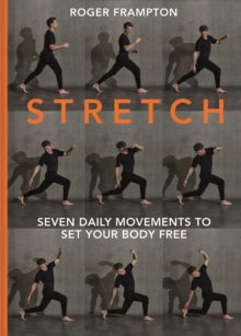 STRETCH : 7 daily movements to set your body free