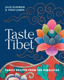 Taste Tibet : Family recipes from the Himalayas