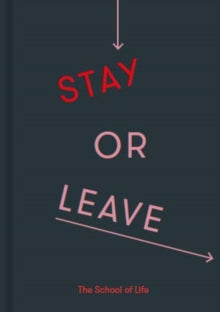 Stay or Leave : A guide to whether to remain in, or end, a relationship