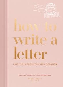 How to Write a Letter : Find the Words for Every Occasion