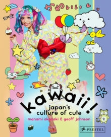 Kawaii! : Japan's Culture of Cute